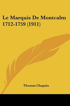 portada le marquis de montcalm 1712-1759 (1911) (en Inglés)