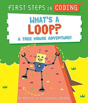 portada First Steps in Coding: What's a Loop?  A Tree House Adventure! (Paperback)