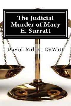 portada The Judicial Murder of Mary E. Surratt: The Judicial Murder of Mary E. Surratt By David Miller DeWitt (en Inglés)