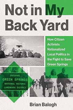 portada Not in my Backyard: How Citizen Activists Nationalized Local Politics in the Fight to Save Green Springs (en Inglés)