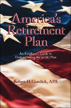 portada America's Retirement Plan: An Employer's Guide to Understanding the 401(K) Plan (en Inglés)