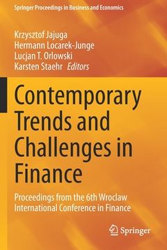 portada Contemporary Trends and Challenges in Finance: Proceedings from the 6th Wroclaw International Conference in Finance (en Inglés)