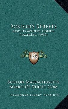portada boston's streets: also its avenues, courts, places, etc. (1919) (en Inglés)