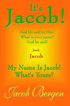 portada it's jacob!: my name is jacob! what's yours? (en Inglés)