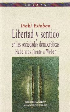 portada Libertad y sentido en las sociedades democráticas. Habermas frente a Weber