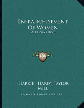 portada enfranchisement of women: an essay (1868) (en Inglés)