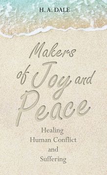portada Makers of Joy and Peace: Healing Human Conflict and Suffering (en Inglés)