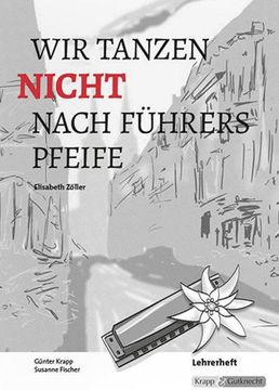 portada Wir Tanzen Nicht Nach Führers Pfeife - Elisabeth Zöller (en Alemán)