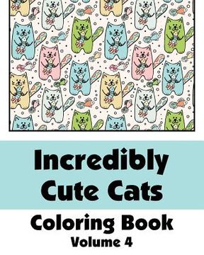 portada Incredibly Cute Cats Coloring Book (en Inglés)