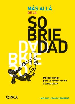 Más Allá de la Sobriedad: Método Clínico Para La Recuperación a Largo Plazo