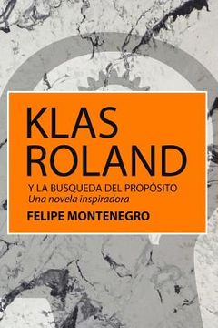 portada Klas Roland: Y La Búsqueda del Propósito