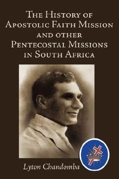 portada the history of apostolic faith mission and other pentecostal missions in south africa (en Inglés)