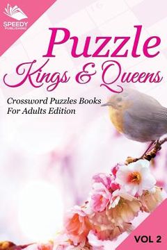 portada Puzzle Kings & Queens Vol 2: Crossword Puzzles Books For Adults Edition (en Inglés)
