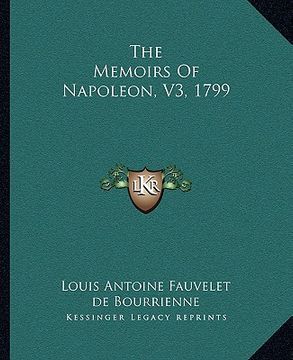 portada the memoirs of napoleon, v3, 1799 (en Inglés)