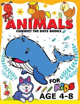 portada Animals Connect the Dots Books for Kids age 4-8: Animals Activity book for boy, girls, kids Ages 2-4,3-5 connect the dots, Coloring book, Dot to Dot (en Inglés)