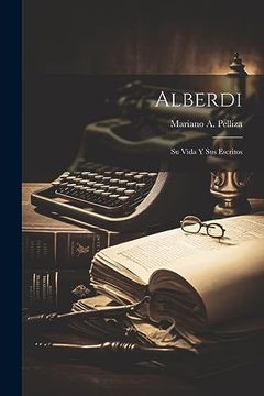 portada Alberdi: Su Vida y sus Escritos (in Spanish)
