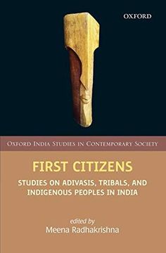 portada First Citizens: Studies on Adivasis, Tribals, and Indigenous Peoples in India (Oxford India Studies in Contemporary Society) (en Inglés)