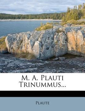 portada M. A. Plauti Trinummus... (en Latin)
