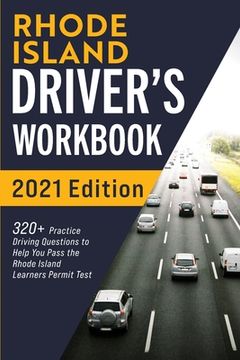portada Rhode Island Driver's Workbook: 320] Practice Driving Questions to Help You Pass the Rhode Island Learner's Permit Test (en Inglés)
