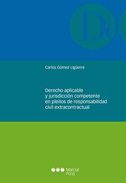 portada Derecho Aplicable y Jurisdicción Competente en Pleitos de Responsabilidad Civil Extracontractual (Monografía Jurídica) (in Spanish)