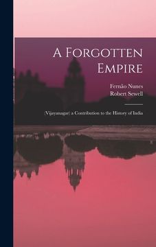 portada A Forgotten Empire: (Vijayanagar) a Contribution to the History of India (en Inglés)