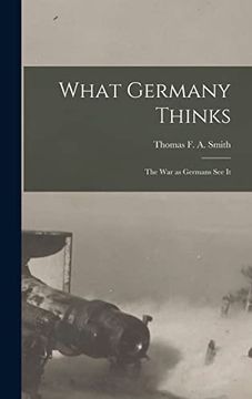 portada What Germany Thinks: The war as Germans see it (en Inglés)