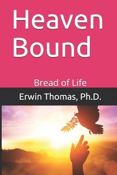 portada Heaven Bound: Bread of Life (en Inglés)