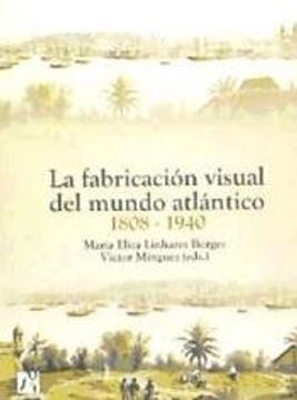 portada La Fabricación Visual del Mundo Atlántico 1808-1940 (Amèrica) (in Spanish)