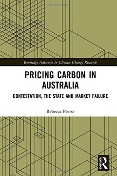 portada Pricing Carbon in Australia: Contestation, the State and Market Failure (Routledge Advances in Climate Change Research)