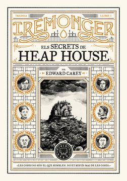 portada Trilogia Iremonger 1: Els Secrets de Heap House (in Catalá)
