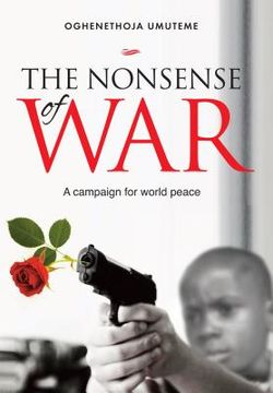 portada The Nonsense of War: A Campaign for World Peace (en Inglés)
