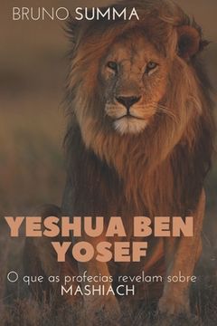 portada Yeshua Ben Yosef: O que as profecias revelam sobre Mashiach (in Portuguese)