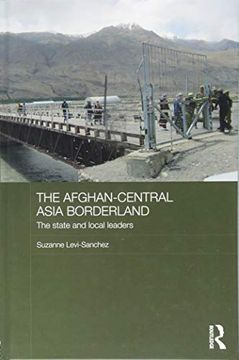 portada The Afghan-Central Asia Borderland: The State and Local Leaders