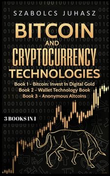 portada Bitcoin & Cryptocurrency Technologies: 3 Books in 1 (in English)