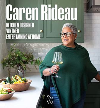 portada Caren Rideau: Kitchen Designer, Vintner, Entertaining at Home (en Inglés)
