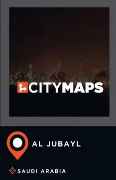 portada City Maps Al Jubayl Saudi Arabia (in English)