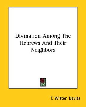 portada divination among the hebrews and their neighbors (en Inglés)