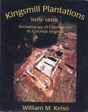 portada Kingsmill Plantation, 1619-1800: Archaeology of Country Life in Colonial Virginia (en Inglés)