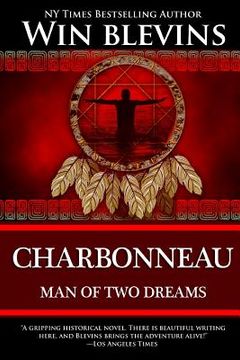 portada Charbonneau: Man of Two Dreams