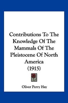 portada contributions to the knowledge of the mammals of the pleistocene of north america (1915) (in English)