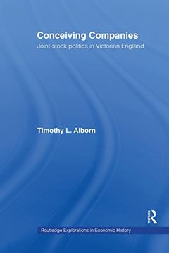 portada Conceiving Companies: Joint Stock Politics in Victorian England (Routledge Explorations in Economic History) (en Inglés)