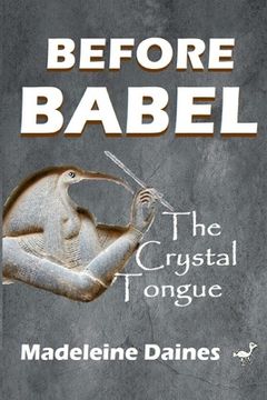 portada Before Babel: The Crystal Tongue (in English)