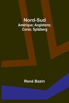 portada Nord-Sud: Amérique; Angleterre; Corse; Spitzberg (in French)