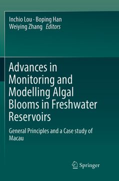Advances in Monitoring and Modelling Algal Blooms in Freshwater Reservoirs: General Principles and a Case Study of Macau