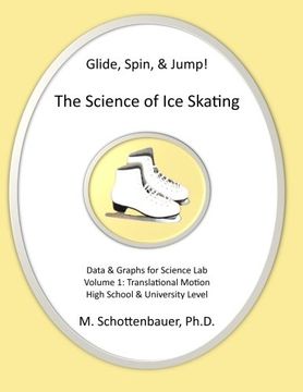 portada Glide, Spin, & Jump:  The Science of Ice Skating: Volume 1: Data and Graphs for Science Lab: Translational (Straight-Line) Motion