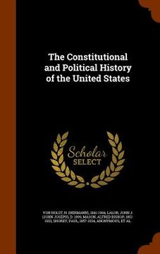portada The Constitutional and Political History of the United States (en Inglés)