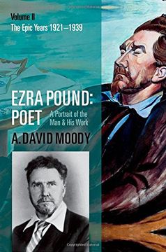 portada Ezra Pound: Poet: Volume II: The Epic Years: 2