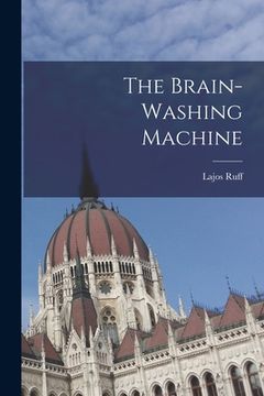 portada The Brain-Washing Machine (en Inglés)