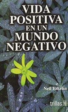 portada Vida Positiva en un Mundo Negativo (in Spanish)