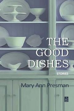 portada The Good Dishes: Stories (en Inglés)